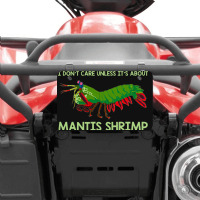 Crustacean I Dont Care Unless It’s About Mantis  Atv License Plate | Artistshot