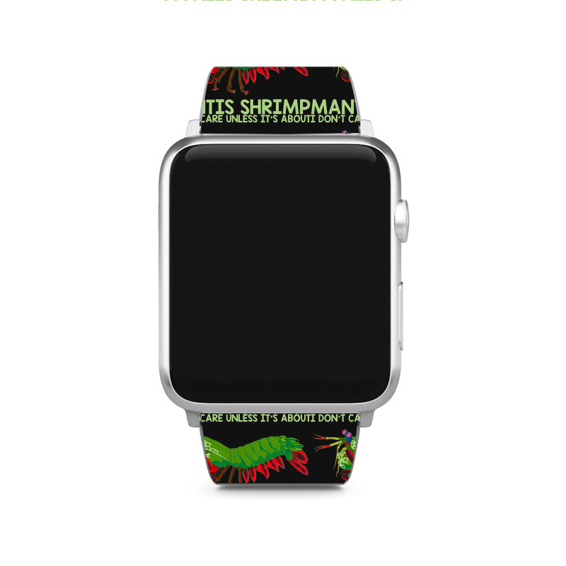 Crustacean I Dont Care Unless It’s About Mantis  Apple Watch Band | Artistshot