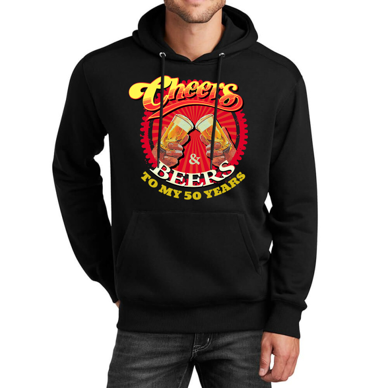 Cheers Beers To My Fifty 50 Years Funny Birthday Unisex Hoodie | Artistshot