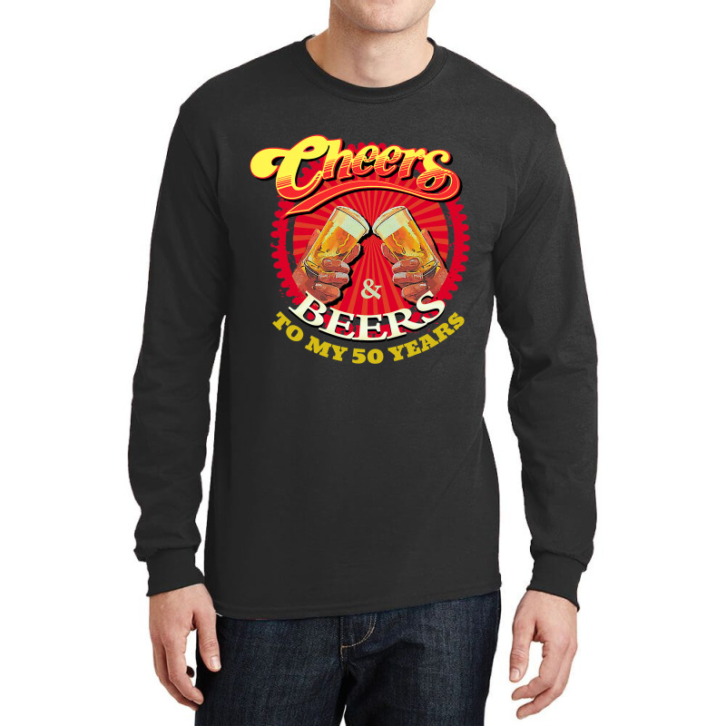 Cheers Beers To My Fifty 50 Years Funny Birthday Long Sleeve Shirts | Artistshot