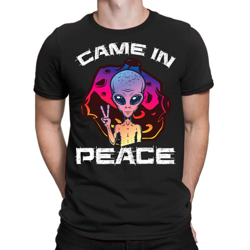 Came In Peace Ufo Abduction Alien Conspiracy Ufolo T-shirt | Artistshot