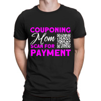 Couponing Mom Scan For Payment Couponer Couponing T-shirt | Artistshot