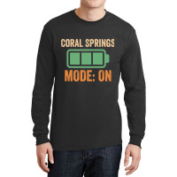 Coral Springs Mode On Battery Design Long Sleeve Shirts | Artistshot