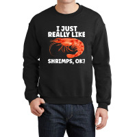 Cute Shrimp Design For Shrimp Lover Seafood Cool C Crewneck Sweatshirt | Artistshot