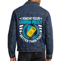 Couponing Save 2i Know You Coupon Policy Better Th Men Denim Jacket | Artistshot