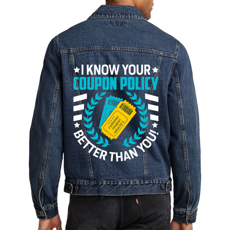 Couponing Save 2i Know You Coupon Policy Better Th Men Denim Jacket | Artistshot