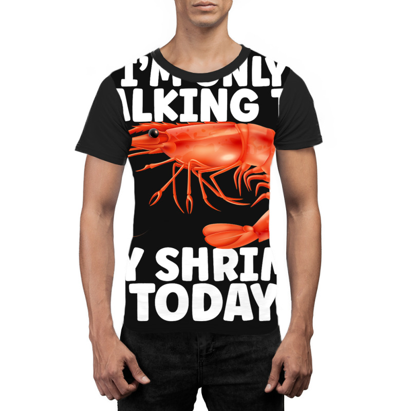 Cute Shrimp Design For Shrimp Lover Seafood Cool C Graphic T-shirt | Artistshot