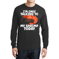 Cute Shrimp Design For Shrimp Lover Seafood Cool C Long Sleeve Shirts | Artistshot