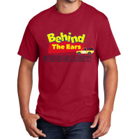 Behind The Ears Podcast Basic T-shirt | Artistshot