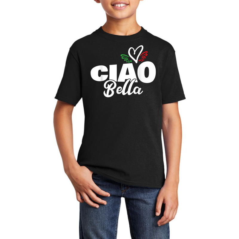 Ciao Bella Hello Beautiful Italian Heart Italy Expression T Shirt Basic Youth T-shirt | Artistshot