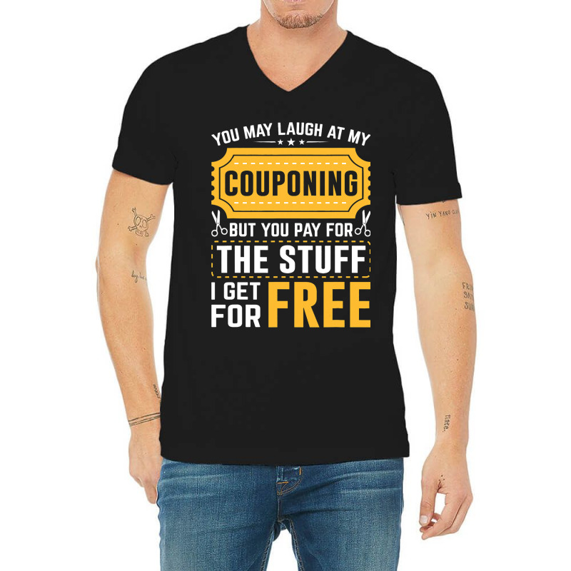 Couponing Save 2you Laugh At My Couponing But You  V-neck Tee | Artistshot