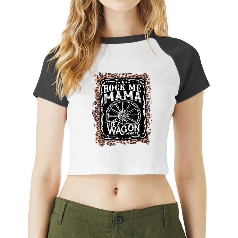 Rock Me Mama Like A Wagon Wheel Country Music Leopard 1 Raglan Crop Top by DWAYNEALANSHOREY | Artistshot