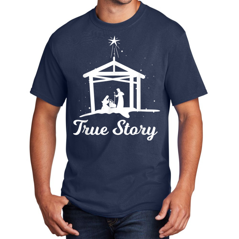 True Story - Christmas Advent Nativity Scene North Star Funny Gift Basic T-shirt by FrederickDesign | Artistshot