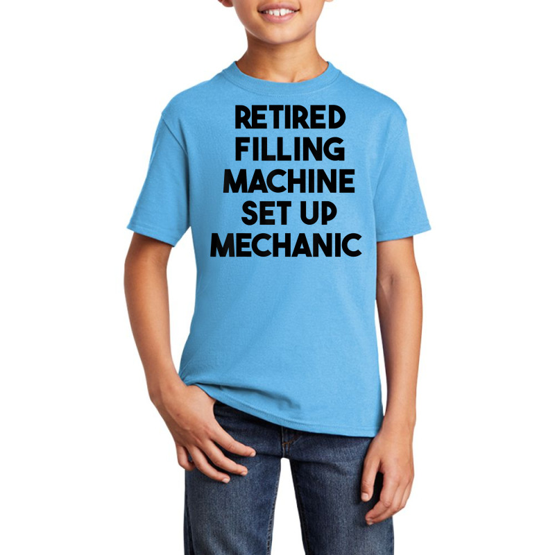 Retired Filling Machine Set Up Mechanic T Shirt Basic Youth T-shirt | Artistshot