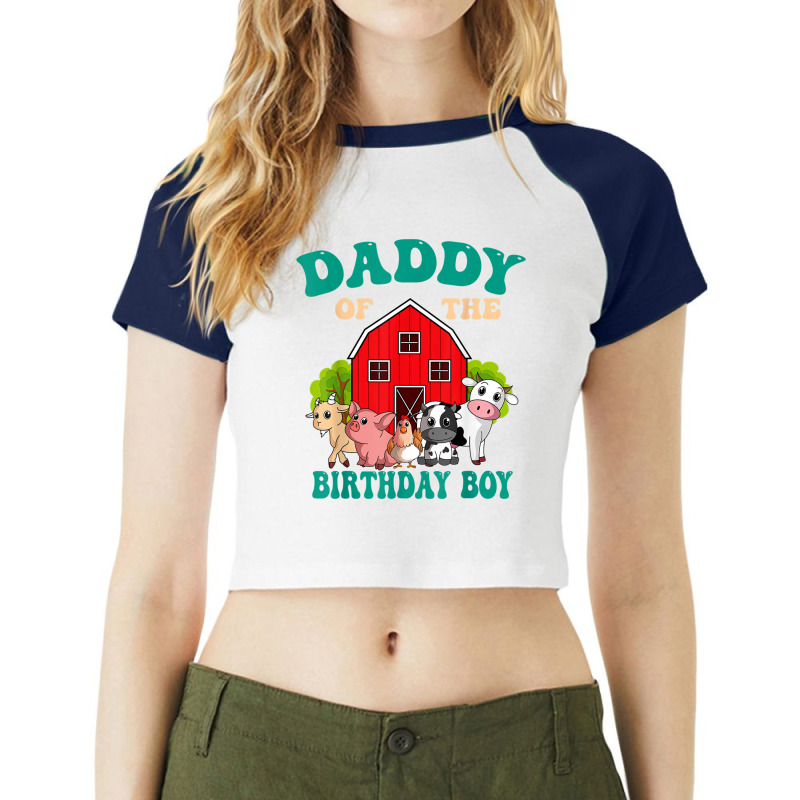 Daddy Of The Birthday Boy Farm Animal Bday Family Bday Party T Shirt Raglan Crop Top by jessen | Artistshot