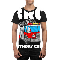 Bro Birthday Crew Brother Fire Truck Firefighter F Graphic T-shirt | Artistshot