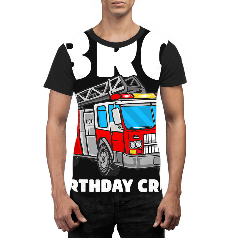 Bro Birthday Crew Brother Fire Truck Firefighter F Graphic T-shirt | Artistshot