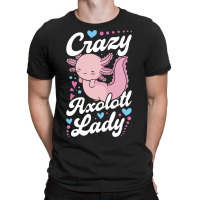 Crazy Axolotl Lady 21 T-shirt | Artistshot