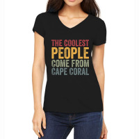 Coolest People Come From Cape Coral Women's V-neck T-shirt | Artistshot