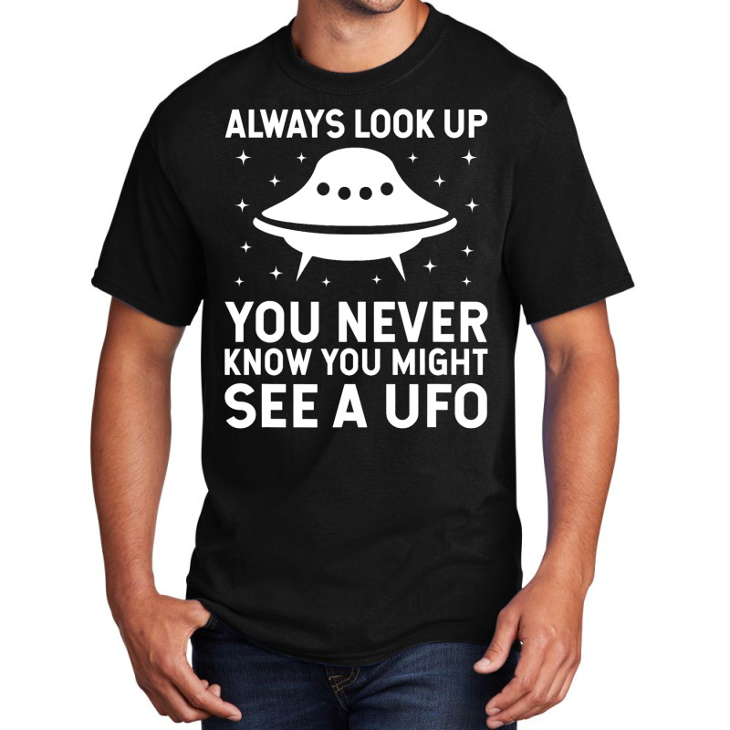 Ufo Believer Alien 2always Look Up Basic T-shirt | Artistshot