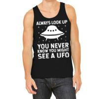 Ufo Believer Alien 2always Look Up Tank Top | Artistshot