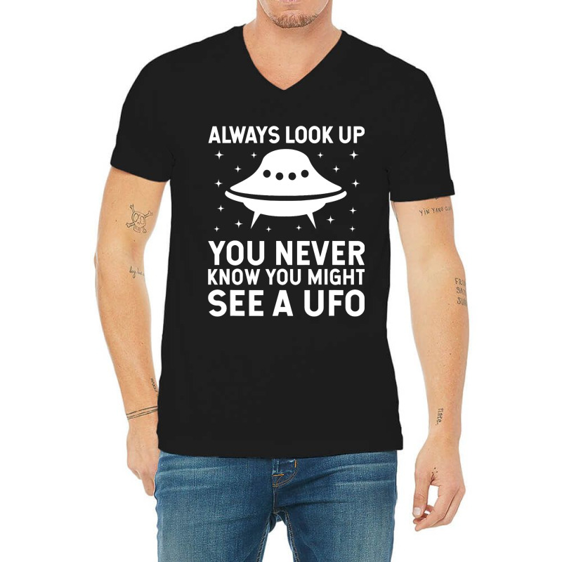 Ufo Believer Alien 2always Look Up V-neck Tee | Artistshot