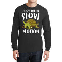 Turtle Tortoise Chill Slow Loggerhead Leatherback  Long Sleeve Shirts | Artistshot