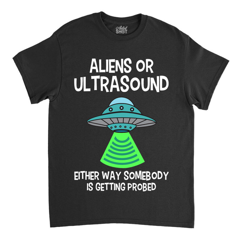 Ultrasound Technologists Alien Sonographers Radiol Classic T-shirt by JESSICASIMONSEN | Artistshot