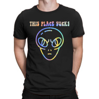 This Place Sucks Ufo Alien Head Funny Lazy Hallowe T-shirt | Artistshot