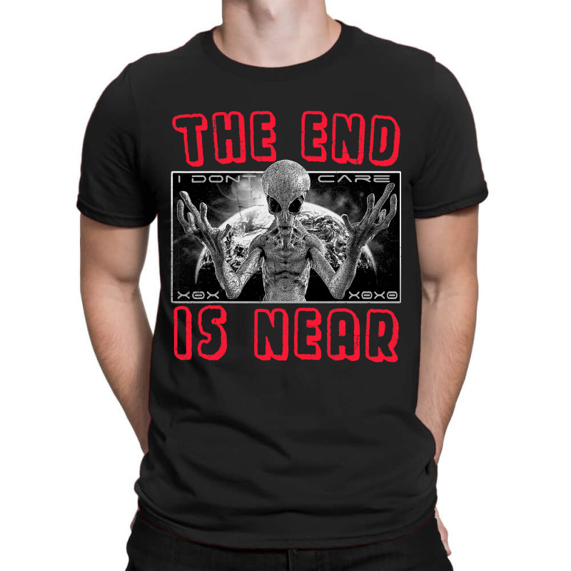 The End Is Close 2alien Streetwear 21 T-shirt | Artistshot