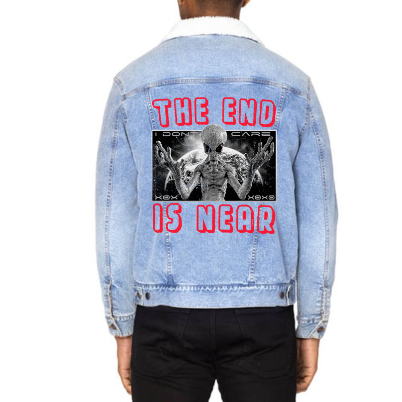 The End Is Close 2alien Streetwear 21 Unisex Sherpa-lined Denim Jacket | Artistshot