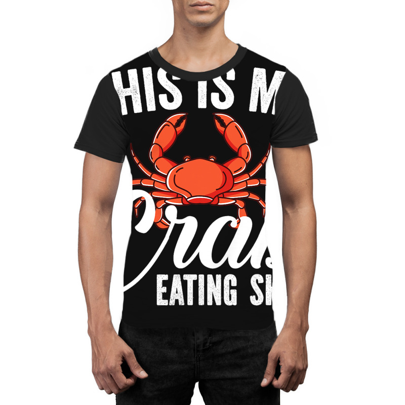 This Is My Crab Eating Shirt Red Crab Crabbing Cra Graphic T-shirt | Artistshot