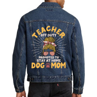 Teacher Off Duty Promoted To Stay At Home Dog Mom  Men Denim Jacket | Artistshot