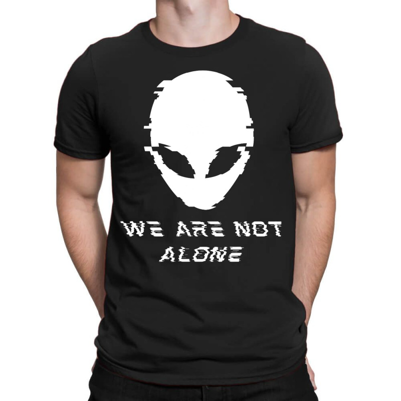 We Are Not Alone Life On Mars Alien Conspiracy Ufo T-shirt | Artistshot