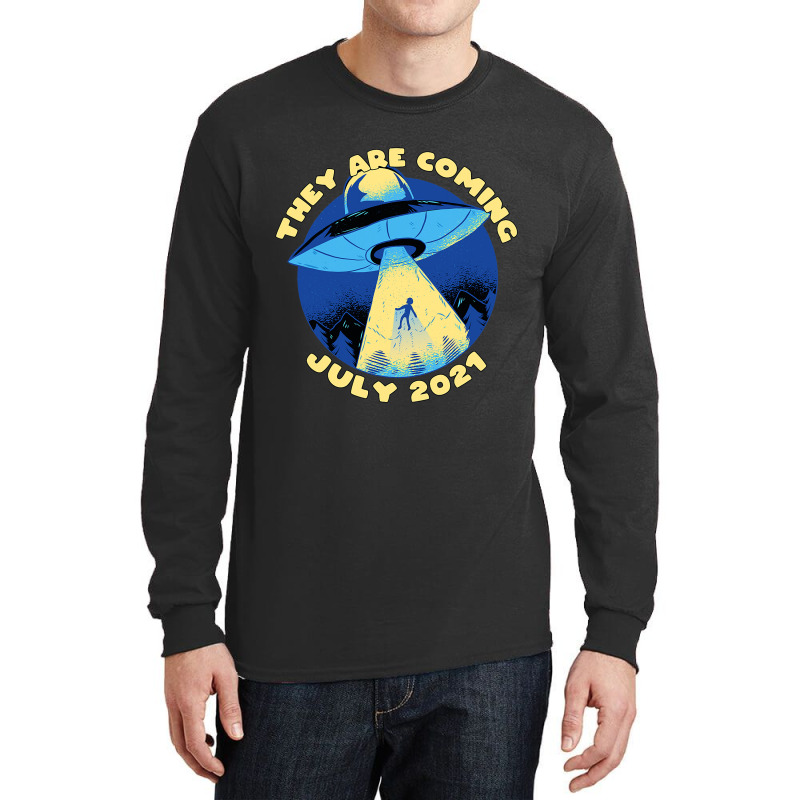 Ufo Abduction They Are Coming July 2alien Spaceshi Long Sleeve Shirts | Artistshot