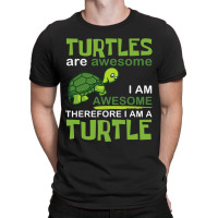 Turtles Are Awesome I Am A Turtle Funny Graphic T-shirt | Artistshot