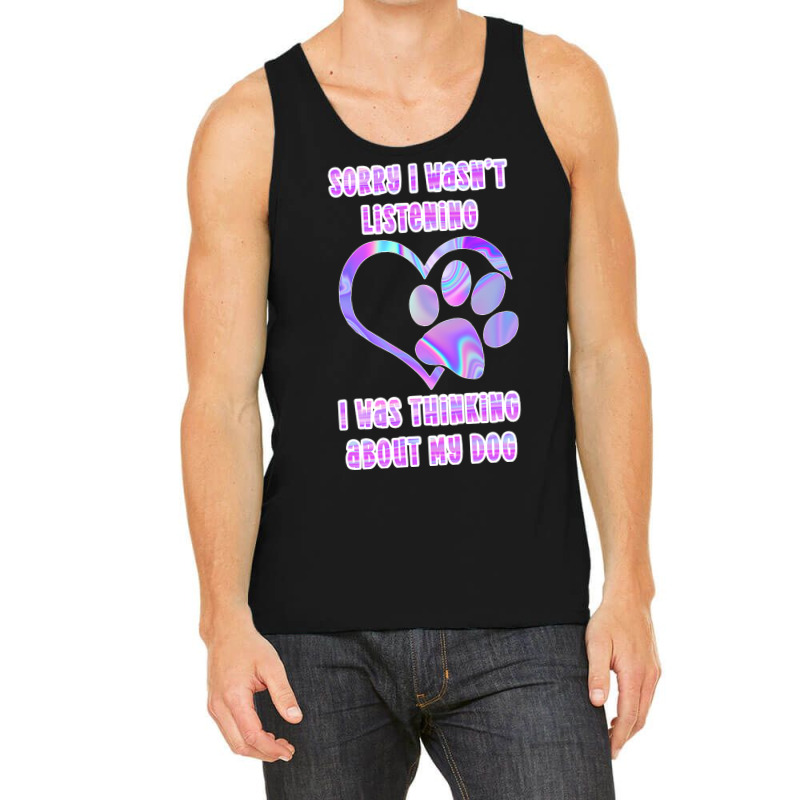 Tie Dye Dog Pawprint Sorry I Wasnt Listening Paw P Tank Top | Artistshot