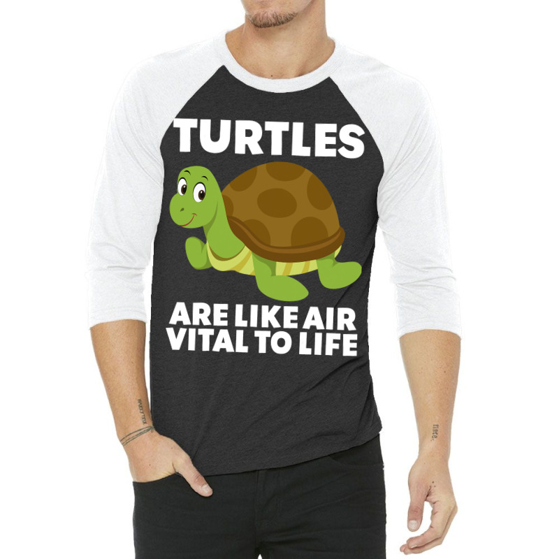 Turtles Are Like Air Vital To Life Sea Animal Funn 3/4 Sleeve Shirt by JanChao | Artistshot