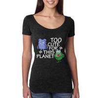 Too Cute For This Planet Funny Alien Enthusiast Uf Women's Triblend Scoop T-shirt | Artistshot