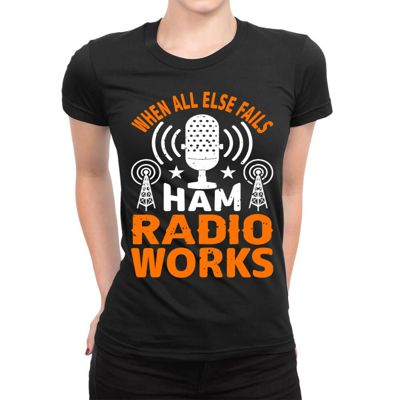 Vintage When All Else Fails Ham Radio Works Amateu Ladies Fitted T-Shirt by SiddharthaGish | Artistshot