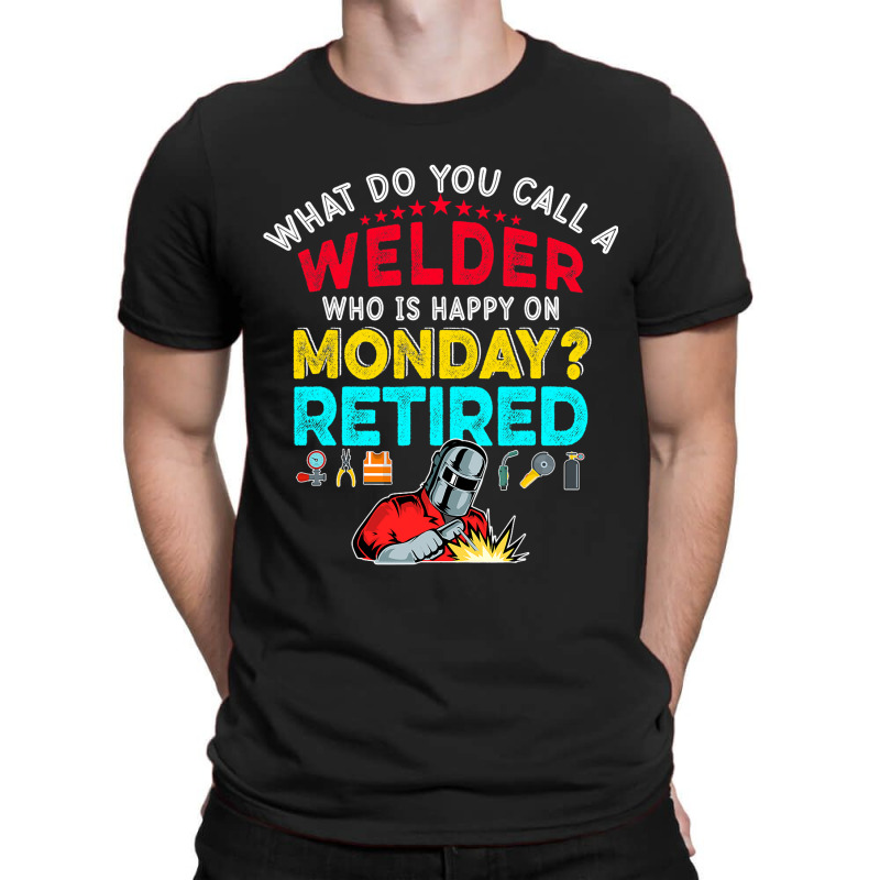 Vintage Retro Happy Retirement Funny A Welder Reti T-shirt | Artistshot