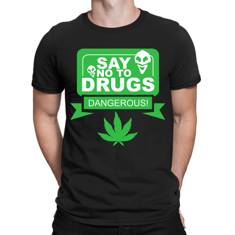 Weed Marijuana Alien No To Drugs Funny Cannabis Lo T-shirt | Artistshot