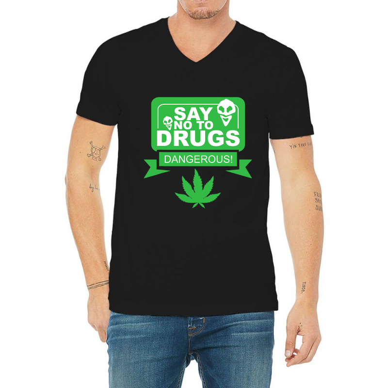 Weed Marijuana Alien No To Drugs Funny Cannabis Lo V-neck Tee | Artistshot