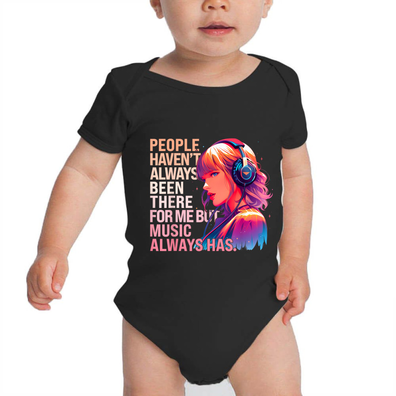 People Haven't Always Been There For Me But Music Baby Bodysuit by Cody Miller | Artistshot