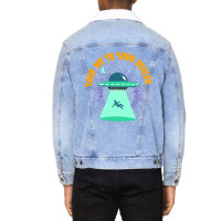 Take Me To Your Dealer Funny Ufo Alien Believer Unisex Sherpa-lined Denim Jacket | Artistshot