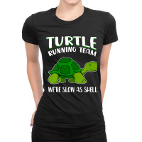 Turtle Running Team Were Slow As Shell Funny Sea A Ladies Fitted T-shirt | Artistshot