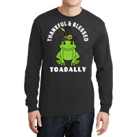 Thanksgiving Thankful And Blessed Toadally 2toad F Long Sleeve Shirts | Artistshot