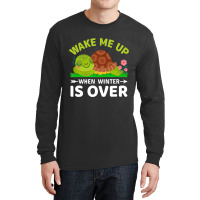 Wake Me Up When Winter Is Over Long Sleeve Shirts | Artistshot