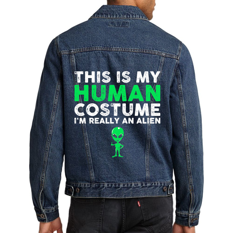 This Is My Human Im Really An Alien Extraterrestri Men Denim Jacket by BRANDONROBERSON | Artistshot