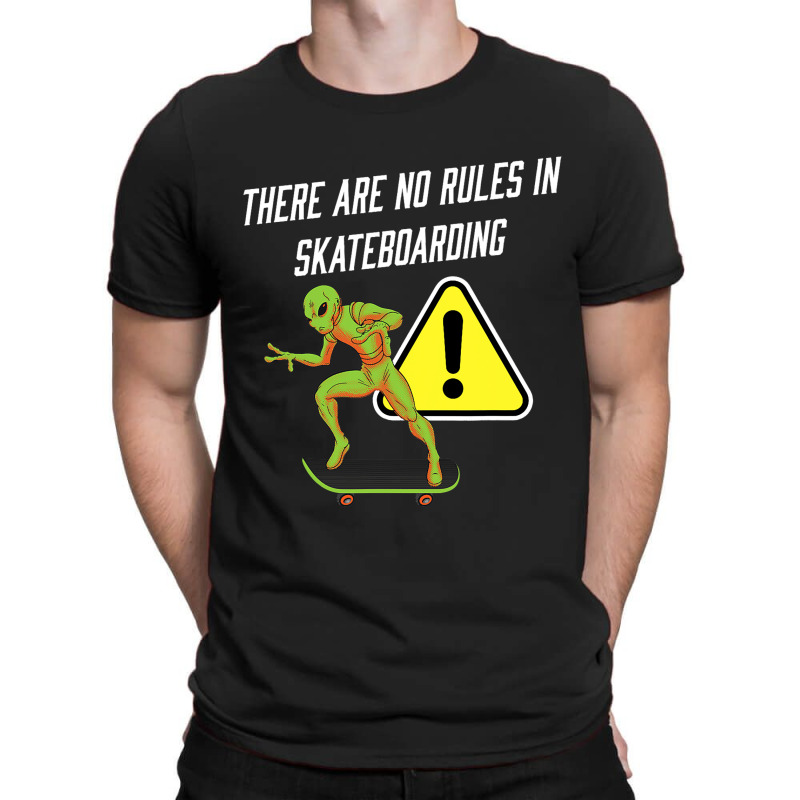 There Are No Rules In Skateboarding Alien Skateboa T-shirt | Artistshot